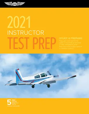 Instructor Test Prep 2021: Study & Prepare: Treceți testul și știți ce este esențial pentru a deveni un pilot sigur și competent de la cel mai de încredere Sou - Instructor Test Prep 2021: Study & Prepare: Pass Your Test and Know What Is Essential to Become a Safe, Competent Pilot from the Most Trusted Sou