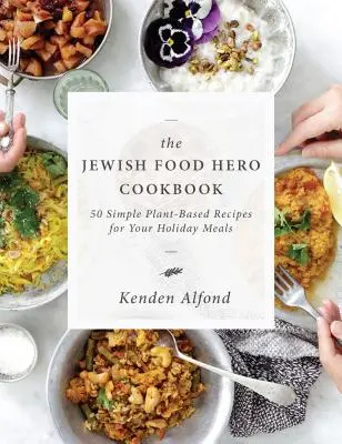 Cartea de bucate a eroului alimentar evreu - The Jewish Food Hero Cookbook