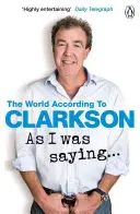 Așa cum spuneam . . . - The World According to Clarkson Volumul 6 - As I Was Saying . . . - The World According to Clarkson Volume 6