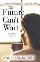 Viitorul nu poate aștepta - Future Can't Wait