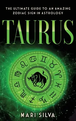 Taur: Ghidul suprem pentru un semn zodiacal uimitor în astrologie: Ghidul final pentru un semn zodiacal uimitor în astrologie - Taurus: The Ultimate Guide to an Amazing Zodiac Sign in Astrology: The Ultimate Guide to an Amazing Zodiac Sign in Astrology