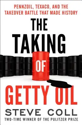 The Taking of Getty Oil: Pennzoil, Texaco și bătălia de preluare care a făcut istorie - The Taking of Getty Oil: Pennzoil, Texaco, and the Takeover Battle That Made History