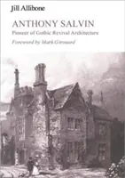 Anthony Salvin: pionier al arhitecturii gotice renascentiste - Anthony Salvin: Pioneer of Gothic Revival Architecture