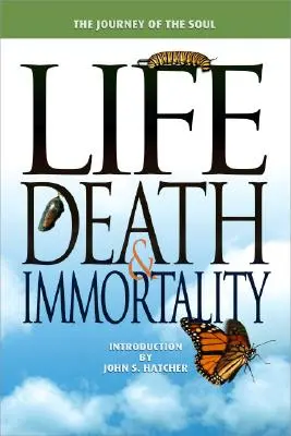 Viață, moarte și nemurire: Călătoria sufletului - Life, Death and Immortality: The Journey of the Soul