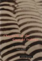 Cronica indienilor Guayaki - Chronicle of the Guayaki Indians