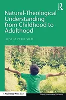 Înțelegerea natural-teologică de la copilărie la vârsta adultă - Natural-Theological Understanding from Childhood to Adulthood
