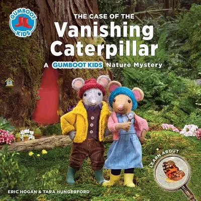 The Case of the Vanishing Caterpillar: Un mister al naturii pentru copiii Gumboot - The Case of the Vanishing Caterpillar: A Gumboot Kids Nature Mystery