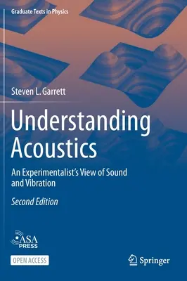 Înțelegerea acusticii: O viziune experimentalistă asupra sunetului și vibrațiilor - Understanding Acoustics: An Experimentalist's View of Sound and Vibration
