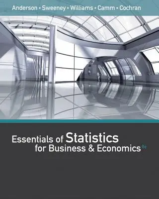 Essentials of Statistics for Business and Economics (cu XLSTAT Printed Access Card) (Cochran James (University of Alabama)) - Essentials of Statistics for Business and Economics (with XLSTAT Printed Access Card) (Cochran James (University of Alabama))