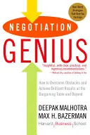 Geniul negocierii: Cum să depășiți obstacolele și să obțineți rezultate strălucite la masa negocierilor și nu numai - Negotiation Genius: How to Overcome Obstacles and Achieve Brilliant Results at the Bargaining Table and Beyond