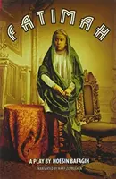 Fatimah: O piesă în 8 acte - Fatimah: A Play in 8 Acts