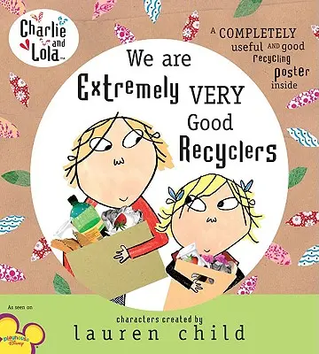 Charlie și Lola: Suntem niște reciclatori extrem de foarte buni - Charlie and Lola: We Are Extremely Very Good Recyclers