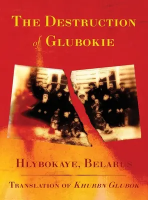 Distrugerea orașului Glubokie (Hlybokaye, Belarus) - The Destruction of Glubokie (Hlybokaye, Belarus)