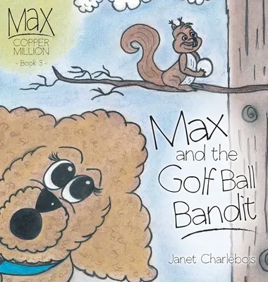Max și banditul mingii de golf - Max and the Golf Ball Bandit