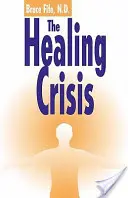 Criza vindecării - The Healing Crisis