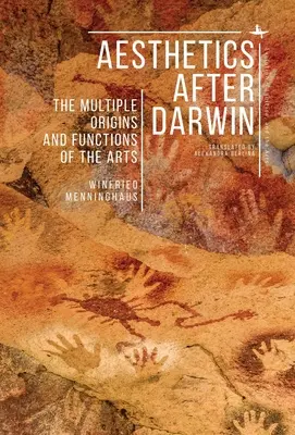 Estetica după Darwin: Originile și funcțiile multiple ale artelor - Aesthetics After Darwin: The Multiple Origins and Functions of the Arts