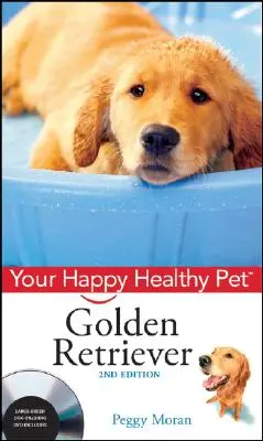 Golden Retriever: Animalul tău de companie fericit și sănătos [Cu DVD] - Golden Retriever: Your Happy Healthy Pet [With DVD]