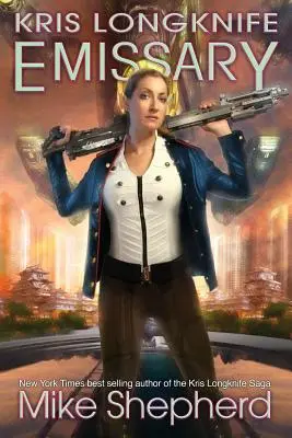 Kris Longknife Emisar - Kris Longknife Emissary