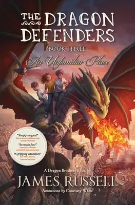 The Dragon Defenders - Cartea a treia: Un loc nefamiliar - The Dragon Defenders - Book Three: An Unfamiliar Place