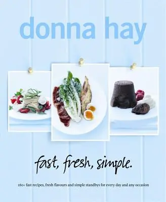 Fast, Fresh, Simple: 160+ rețete rapide, arome proaspete și rețete simple pentru fiecare zi și orice ocazie - Fast, Fresh, Simple: 160+ Fast Recipes, Fresh Flavours and Simple Standbys for Every Day and Any Occasion