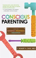 Parenting conștient: Utilizarea pragului de conștientizare parentală - Conscious Parenting: Using the Parental Awareness Threshold