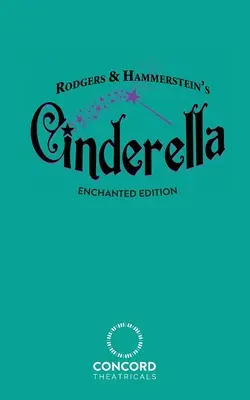 Cenușăreasa lui Rodgers & Hammerstein (Ediție fermecată) - Rodgers & Hammerstein's Cinderella (Enchanted Edition)