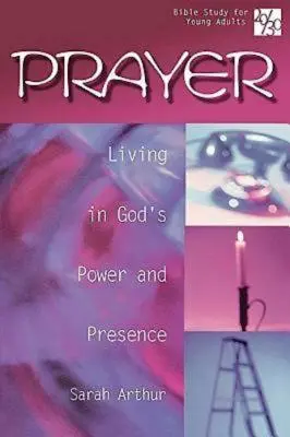 Studiu biblic 20/30 pentru tineri adulți: Rugăciunea: Trăind în puterea și prezența lui Dumnezeu - 20/30 Bible Study for Young Adults: Prayer: Living in God's Power and Presence