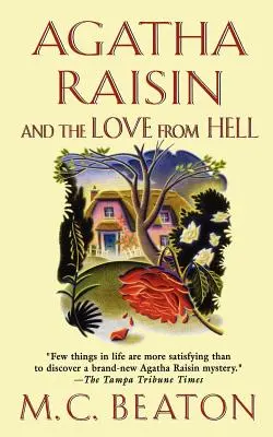 Agatha Raisin și dragostea din iad: Un mister Agatha Raisin - Agatha Raisin and the Love from Hell: An Agatha Raisin Mystery