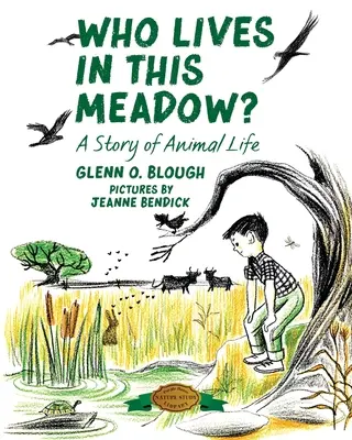 Cine locuiește în această pajiște? O poveste despre viața animalelor - Who Lives in this Meadow?: A Story of Animal Life