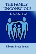 Inconștientul familiei: o legătură invizibilă - The Family Unconscious: An Invisible Bond