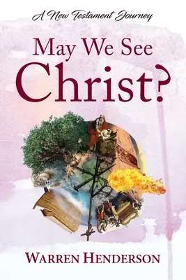 Îl putem vedea pe Hristos? - O călătorie în Noul Testament - May We See Christ? - A New Testament Journey