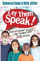 Let Them Speak: Cum vocea elevilor vă poate transforma școala - Let Them Speak: How Student Voice Can Transform Your School