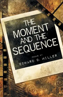 Momentul și secvența - The Moment and the Sequence