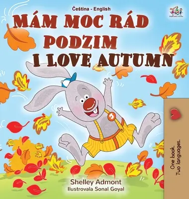 I Love Autumn (Carte bilingvă engleză-cehă pentru copii) - I Love Autumn (Czech English Bilingual Book for Kids)