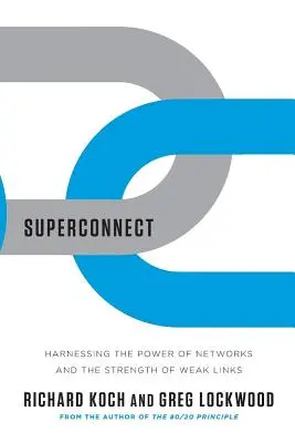 Superconnect: Exploatarea puterii rețelelor și a forței legăturilor slabe - Superconnect: Harnessing the Power of Networks and the Strength of Weak Links