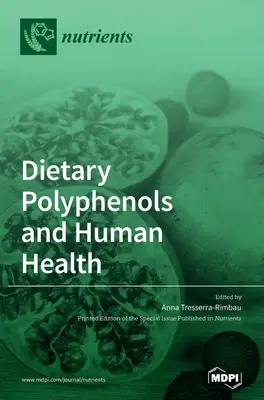 Polifenolii alimentari și sănătatea umană - Dietary Polyphenols and Human Health