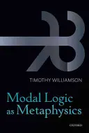 Logica modală ca metafizică - Modal Logic as Metaphysics