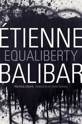 Egalitateibertate: Eseuri politice - Equaliberty: Political Essays