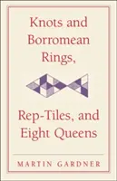 Noduri și inele borromeene, rep-tale și opt regine - Knots and Borromean Rings, Rep-Tiles, and Eight Queens