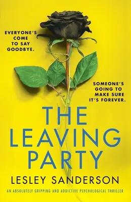 The Leaving Party: Un thriller psihologic absolut captivant și captivant - The Leaving Party: An absolutely gripping and addictive psychological thriller
