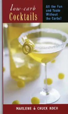 Cocteiluri cu conținut scăzut de carbohidrați: Toată distracția și gustul fără carbohidrați - Low-Carb Cocktails: All the Fun and Taste Without the Carbs