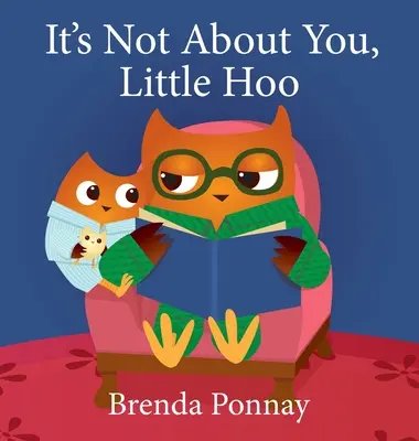 Nu e vorba de tine, micuțule Hoo! - It's Not About You, Little Hoo!