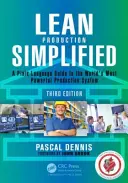Producția Lean simplificată: A Plain-Language Guide to the World's Most Powerful Production System - Lean Production Simplified: A Plain-Language Guide to the World's Most Powerful Production System
