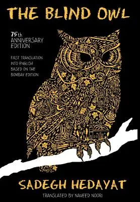 Blind Owl (Autorizat de Fundația Sadegh Hedayat - Prima traducere în limba engleză bazată pe ediția din Bombay) - Blind Owl (Authorized by the Sadegh Hedayat Foundation - First Translation Into English Based on the Bombay Edition)