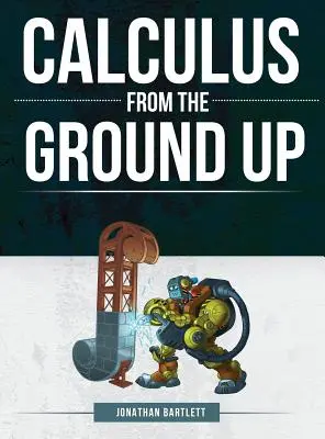 Calculus from the Ground Up