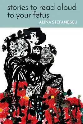 Povești de citit cu voce tare fătului tău - Stories to Read Aloud to Your Fetus