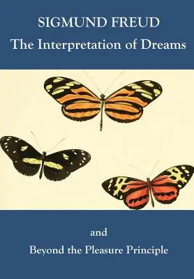 Interpretarea viselor și Beyond the Pleasure Principle - The Interpretation of Dreams and Beyond the Pleasure Principle