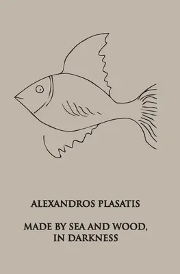 Made by Sea and Wood, În întuneric: Un roman în povestiri - Made by Sea and Wood, In Darkness: A Novel In Stories