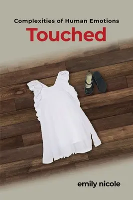 Complexitatea emoțiilor umane: Touched: Touched - Complexities of Human Emotions: Touched: Touched