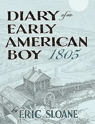 Jurnalul unui băiat american timpuriu, 1805 - Diary of an Early American Boy, 1805